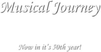 Musical Journey

Now in it’s 50th year!


